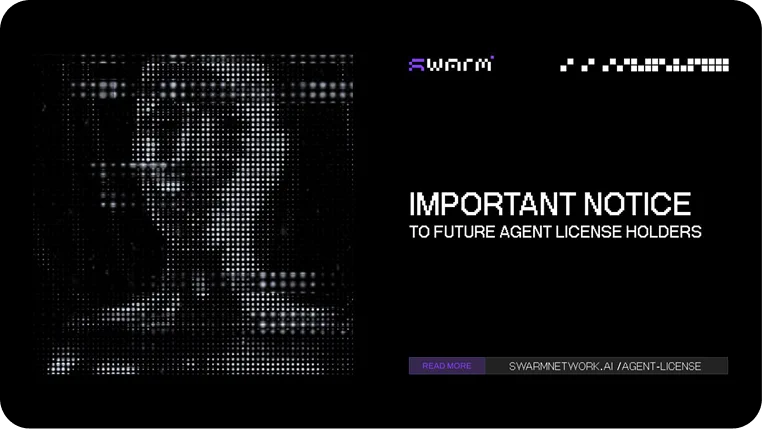 Notice to Swarm Agent License Holders